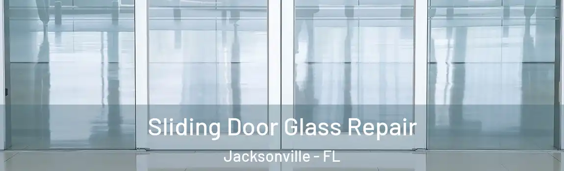  Sliding Door Glass Repair Jacksonville - FL